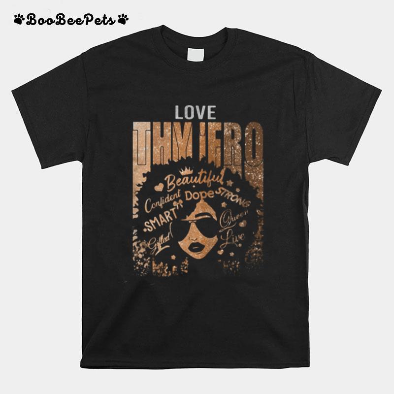 Love Thy %E2%80%98Fro Beautiful Confident Dope Strong Smart Queen Gilled Live T-Shirt