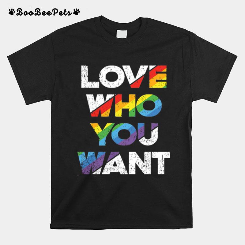 Love Who You Want Rainbow Pride Gay Pride Lgbtq T-Shirt