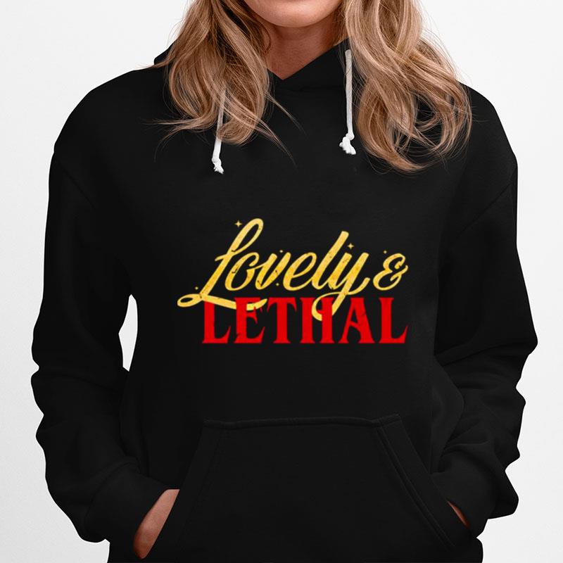 Lovely And Lethal Hoodie