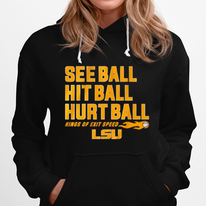 Lsu Tigers See Ball Hit Ball Hurt Ball Hoodie