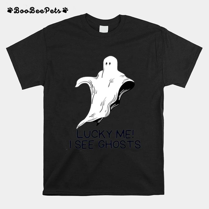 Lucky Me I See Ghosts T-Shirt