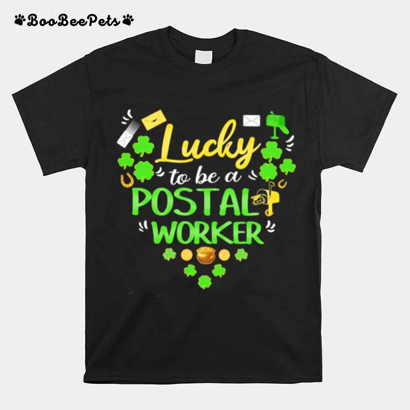 Lucky To Be A Postal Worker Patricks Day T-Shirt