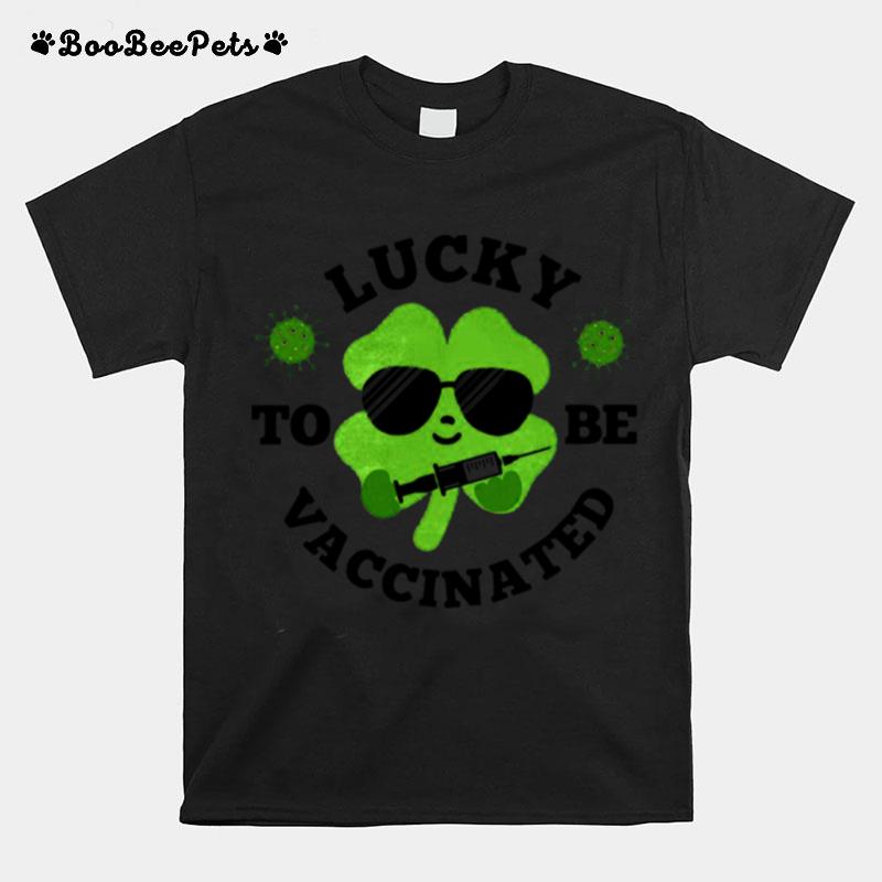 Lucky To Be Vaccinated St Patricks Day T-Shirt
