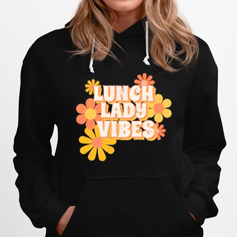 Lunch Lady Vibes Flowers Hoodie