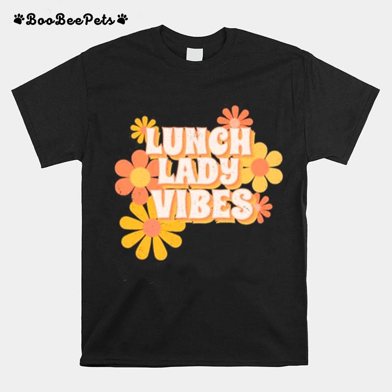 Lunch Lady Vibes Flowers T-Shirt