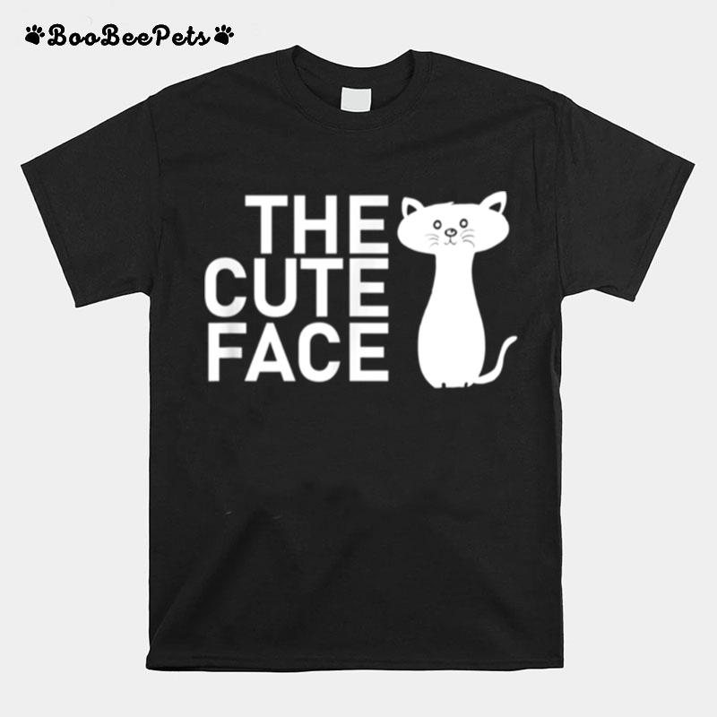 Lustiges Katzen Tshirt The Cute Face T-Shirt