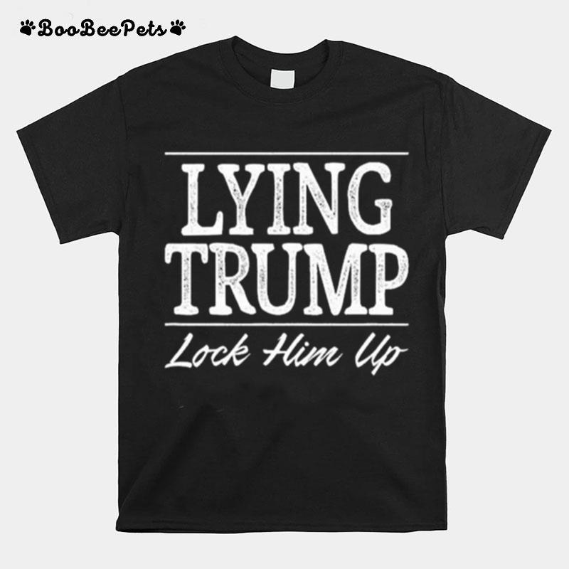 Lying Trump Lock Him Up 2023 T-Shirt