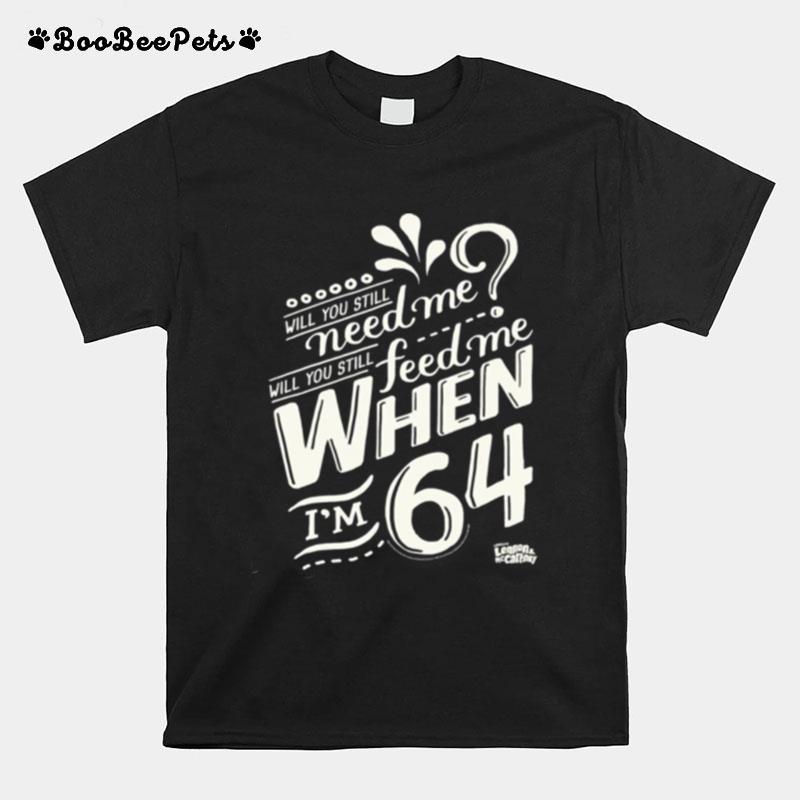 Lyrics By Lennon And Mccartney When Im 64 T-Shirt