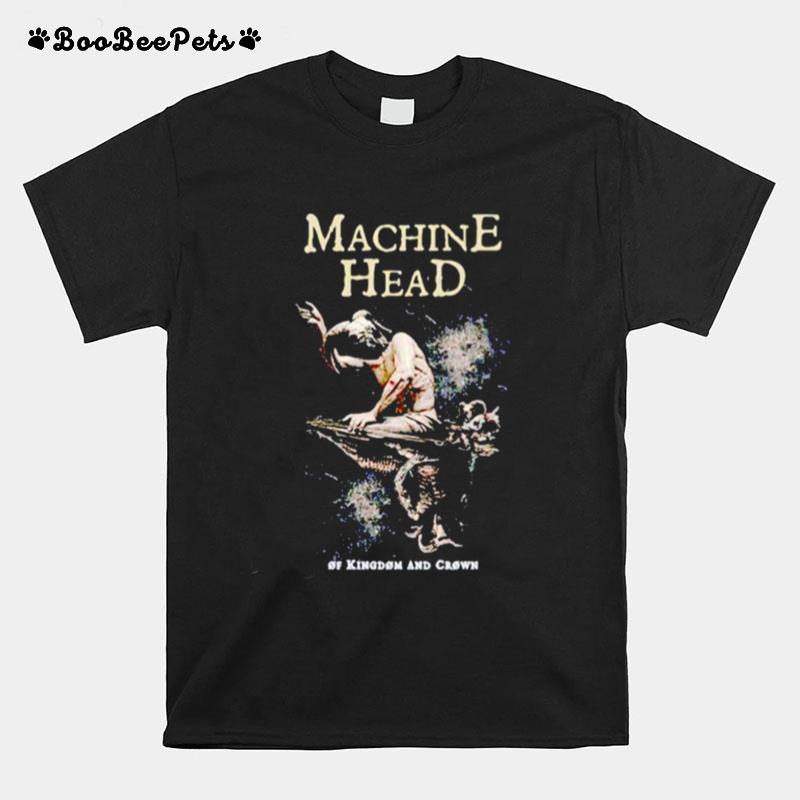 Machine Head Of Kingdom And Crown T-Shirt