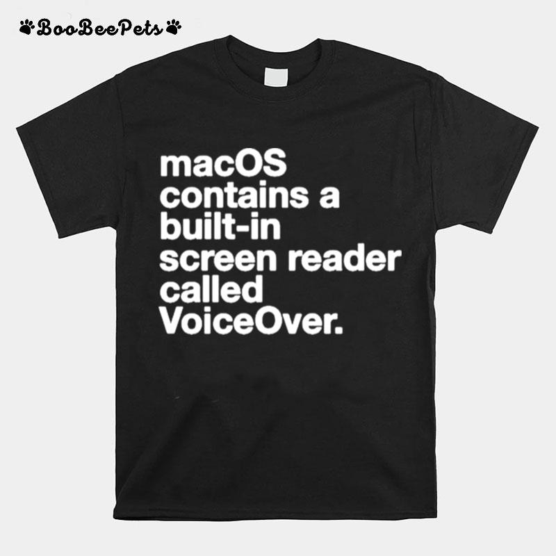 Macos Contains A Built In Screen Reader Called Voiceover T-Shirt