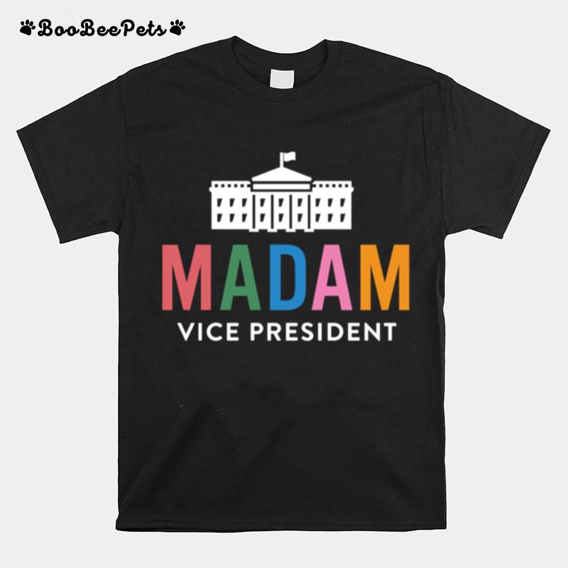 Madam Vice President Colorful White House First T-Shirt