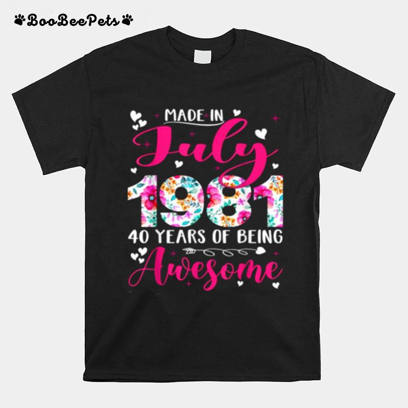 Made In July 1981 40 Years Of Being Awesome Flowers T-Shirt