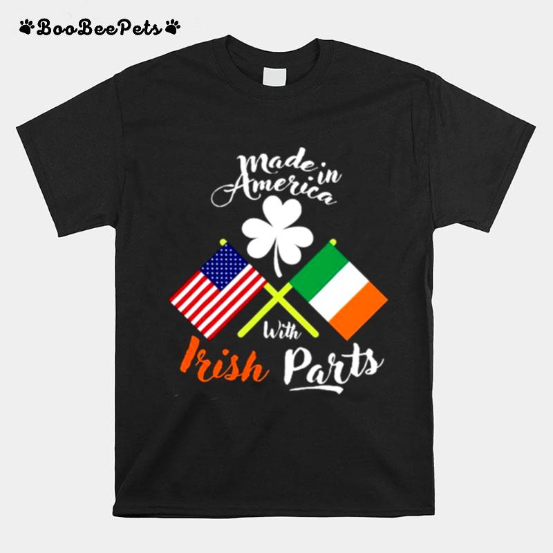 Made In The Usa With Irish Parts T-Shirt
