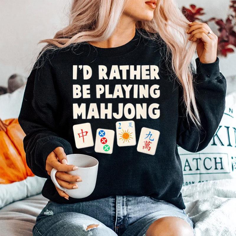 Mahjong Game Id Rather Be Playing Mahjong Sweater