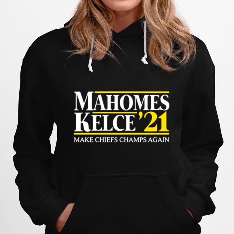 Mahomes Kelce 21 Make Chiefs Champs Again Football Hoodie