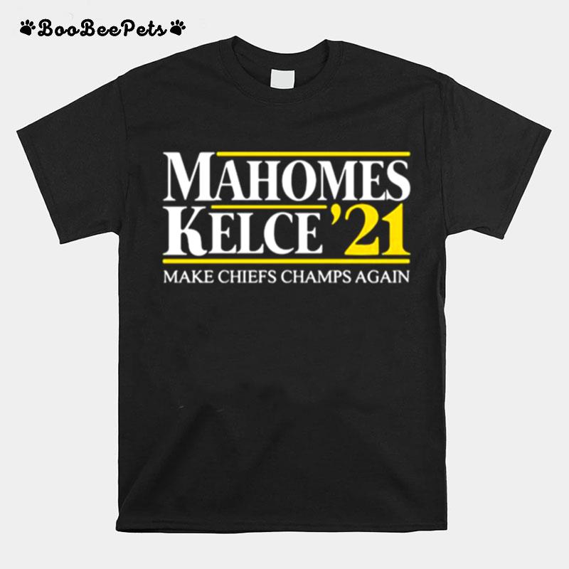 Mahomes Kelce 21 Make Chiefs Champs Again Football T-Shirt