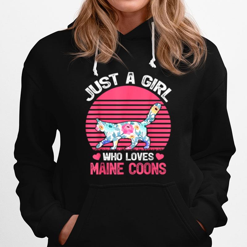 Maine Coon Cat Lover Just A Girl Who Loves Maine Coons Tee Hoodie