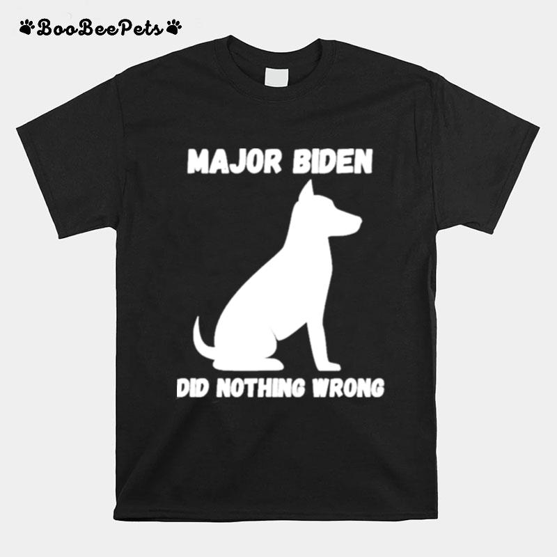 Major Biden Did Nothing Wrong T-Shirt