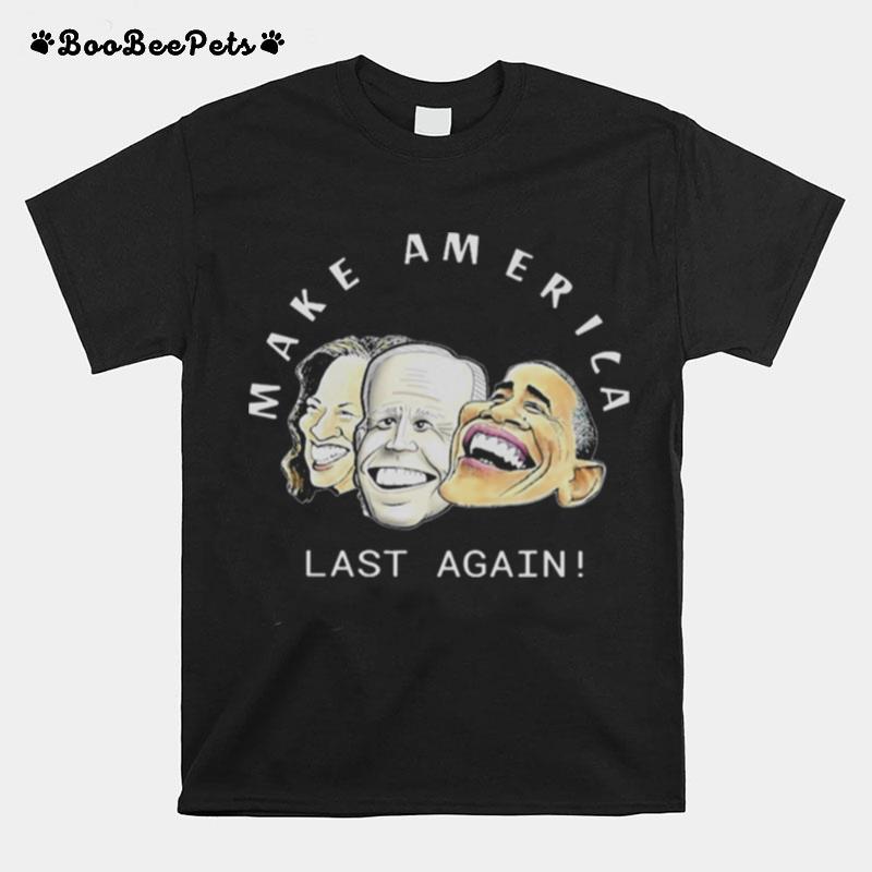 Make America Last Again Anti Biden Harris Obama T-Shirt