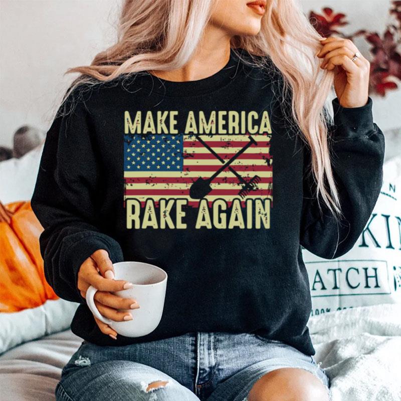 Make America Rake Again Us Flag Political Sweater