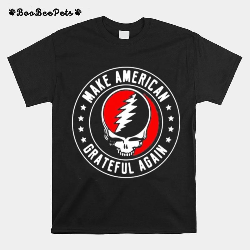 Make American Grateful Dead Again Stars T-Shirt
