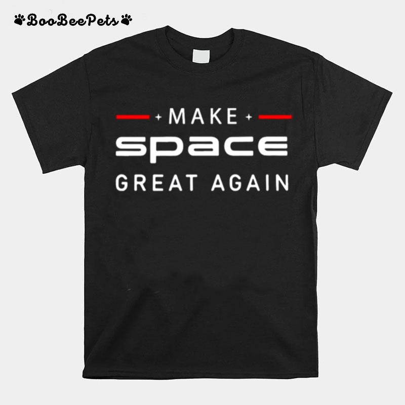 Make Space Great Again T-Shirt