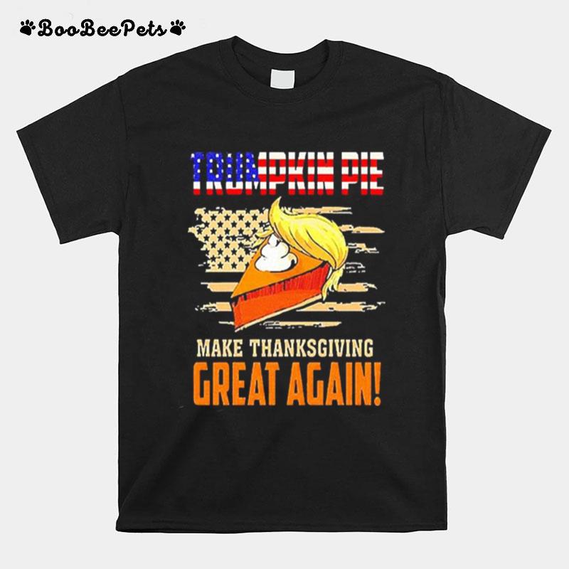 Make Thanksgiving Great Again Trumpkin Pie Flag Us T-Shirt