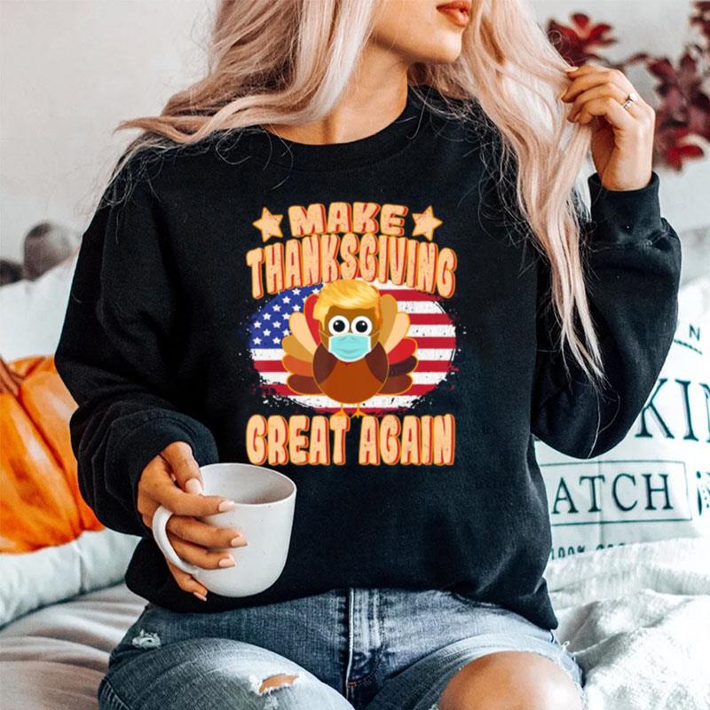 Make Thanksgiving Great Againtrump Turkey With Mask Sweater