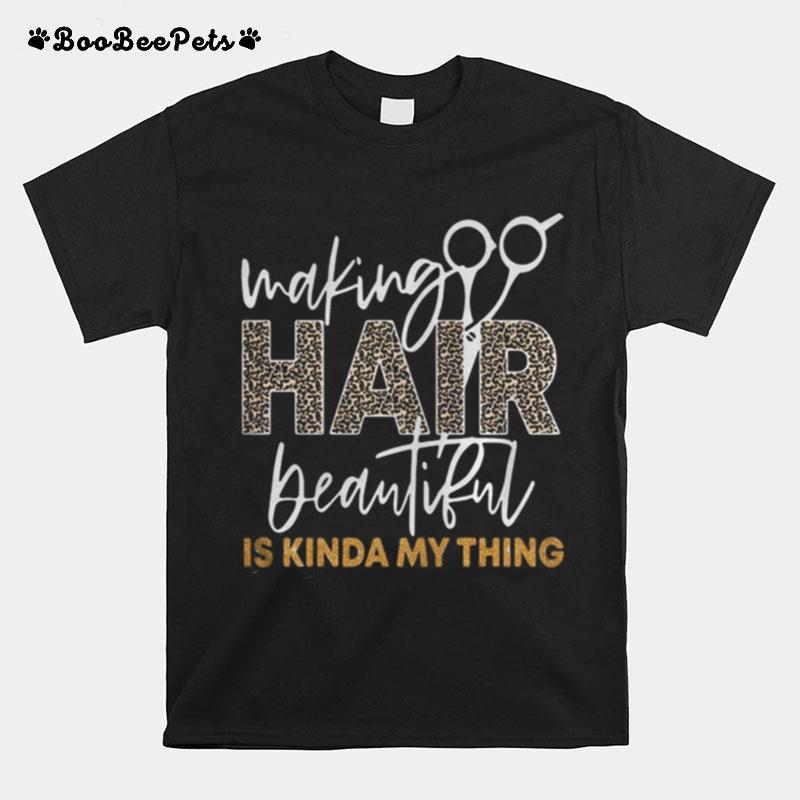 Making Hair Beautiful Is Kinda My Thing Leopard T-Shirt