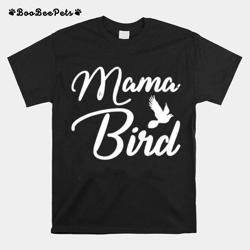 Mama Bird Mothers Day T-Shirt