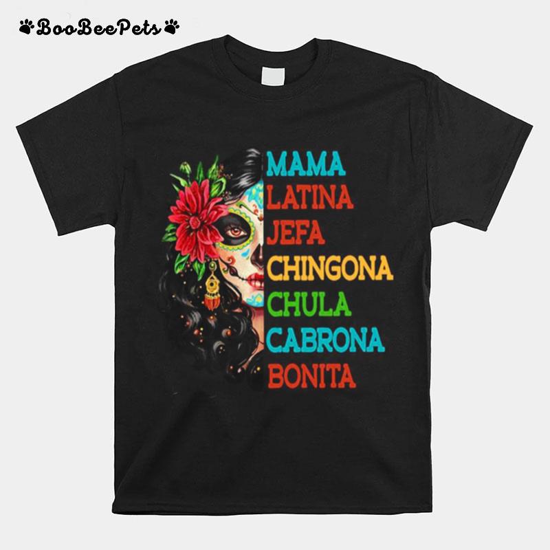 Mama Latina Jefa Chingona Chula Cabrona Bonita T-Shirt