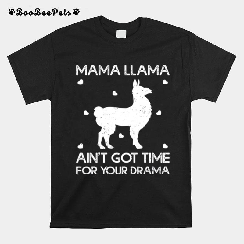 Mama Llama Aint Got Time For Your Drama Mothers Day T-Shirt