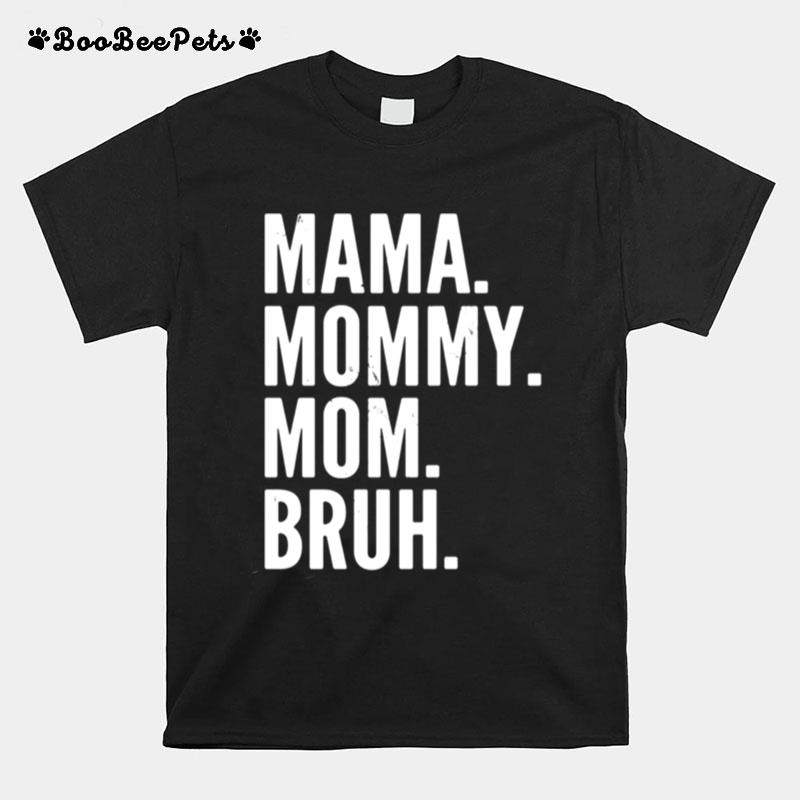 Mama Mommy Mom Bruh Light T-Shirt