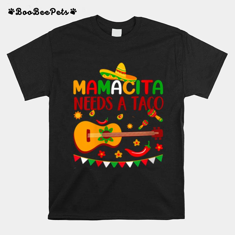 Mamacita Needs A Taco Mexican Cinco De Mayo Fiesta Party T-Shirt