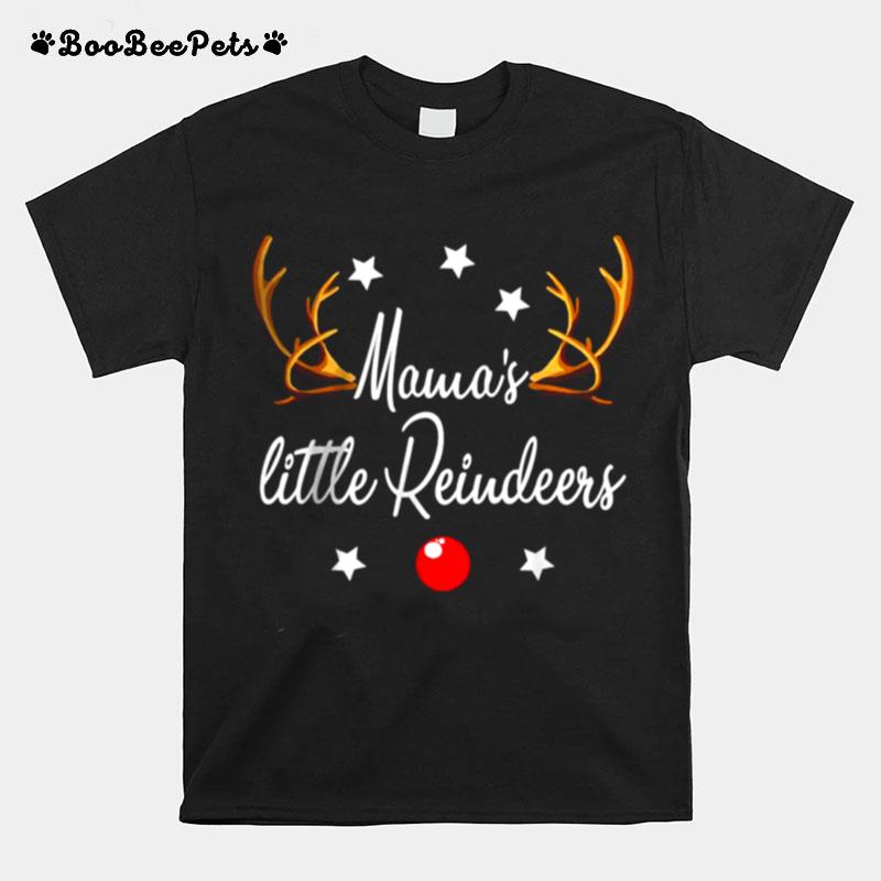 Mamas Little Reindeers Funny Reindeers Christmas T-Shirt