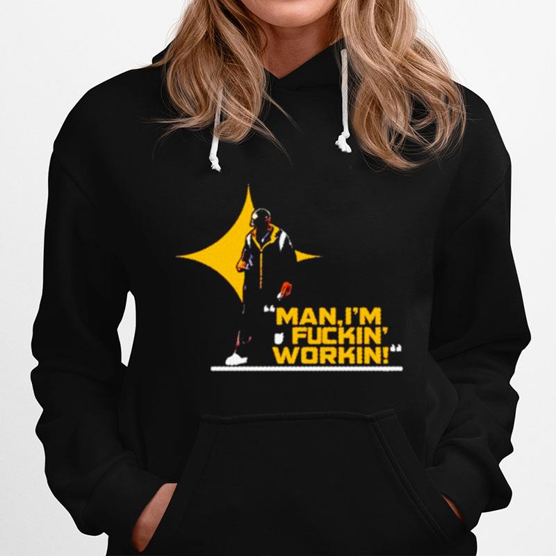 Man Im Fuckin Workin Coach Mike Tomlin Pittsburgh Steelers Hoodie