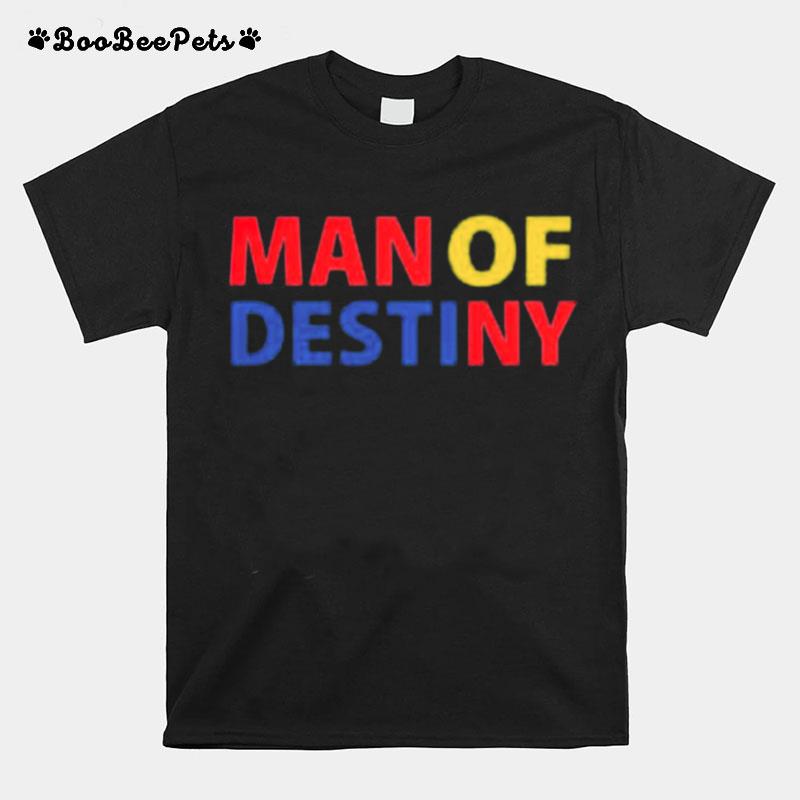 Man Of Destiny T-Shirt