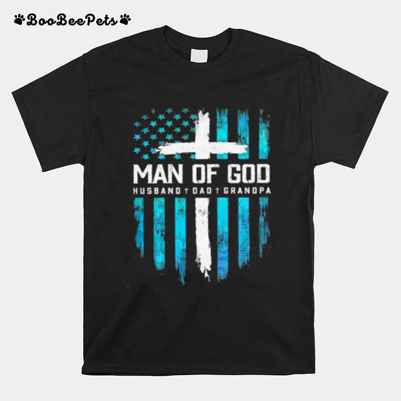 Man Of God Husband Dad Grandpa American Flag T-Shirt