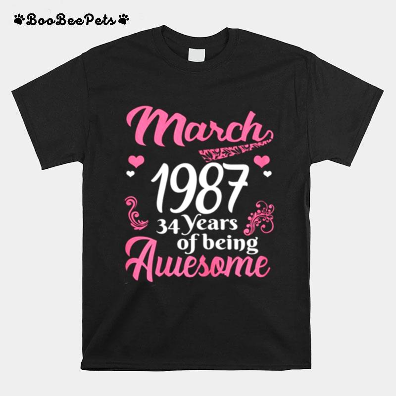 March Girls 1987 Birthday 34 Years Old Awesome Since 1987 T-Shirt