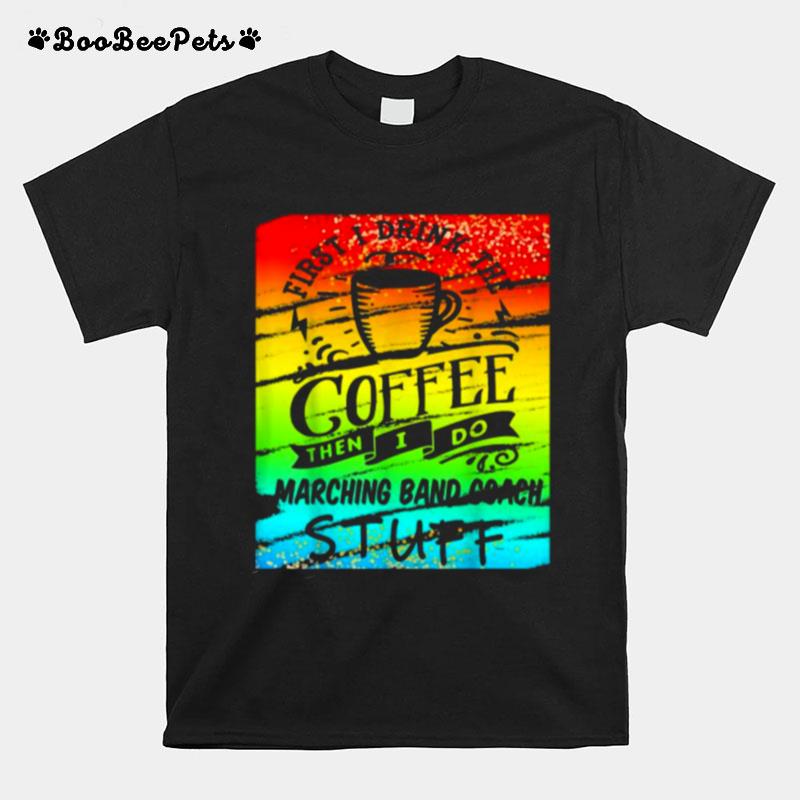 Marching Band Coach Coffee T-Shirt