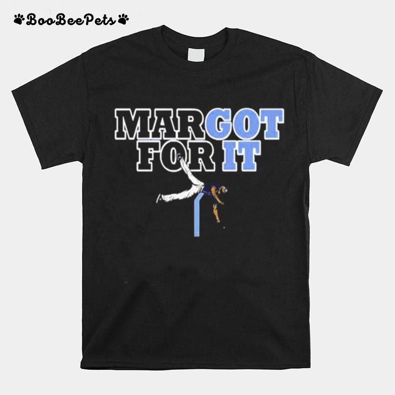Margot For It T-Shirt