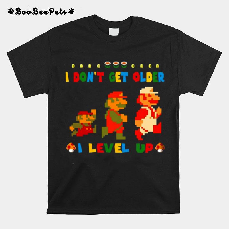 Mario I Dont Get Older I Level Up T-Shirt