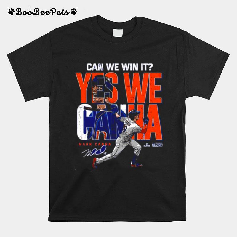 Mark Canha Yes We Can Win It Signature T-Shirt