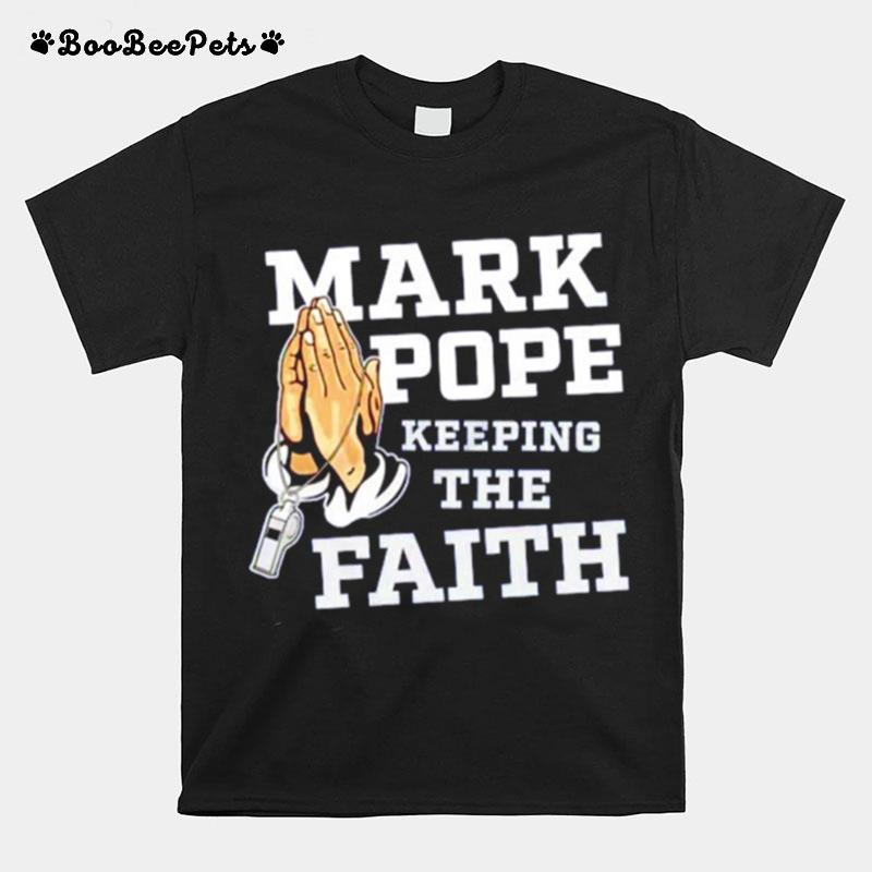Mark Pope Keeping The Faith T-Shirt