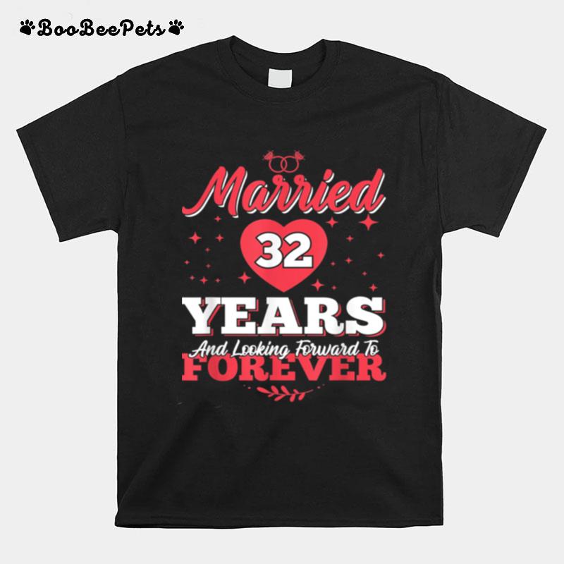 Married 32 Years Ago Marriage Anniversary Husband Wife T-Shirt