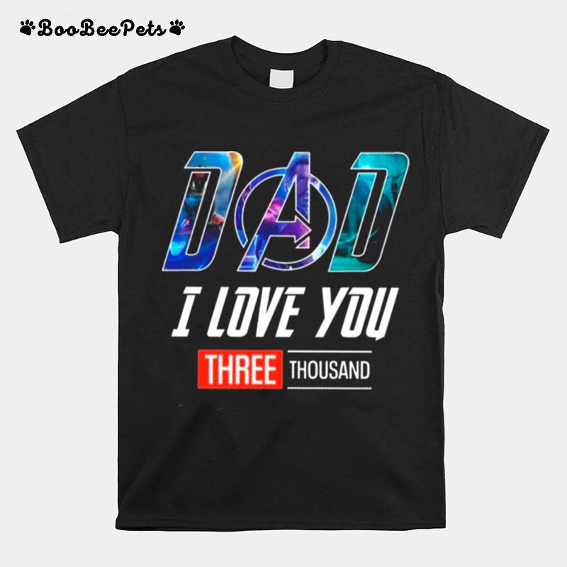 Marvel Avengers Dad I Love You Three Thousand T-Shirt