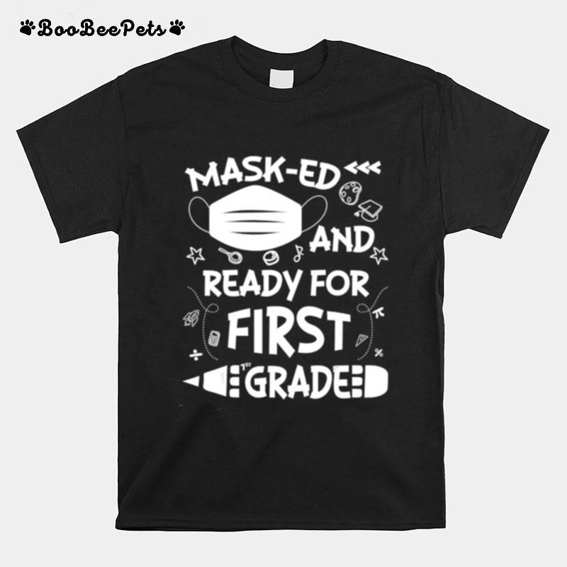 Masked And Ready For First Grade T-Shirt