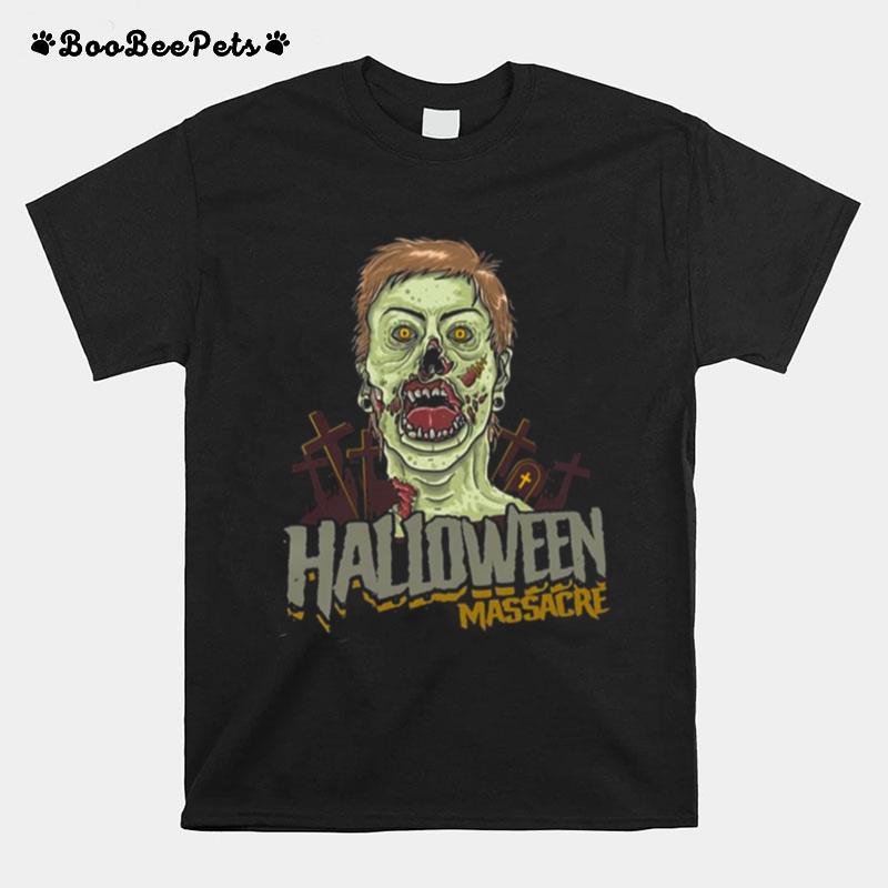 Massacre Zombie Massacre Halloween T-Shirt