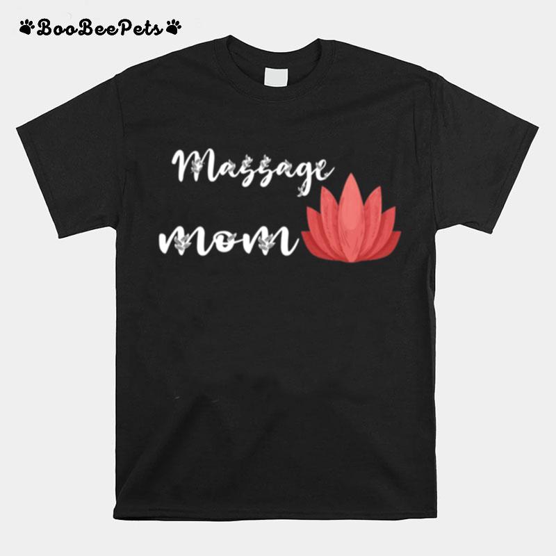 Massage Mom Spa Masseuse Mama Massage Therapist Namaste T-Shirt