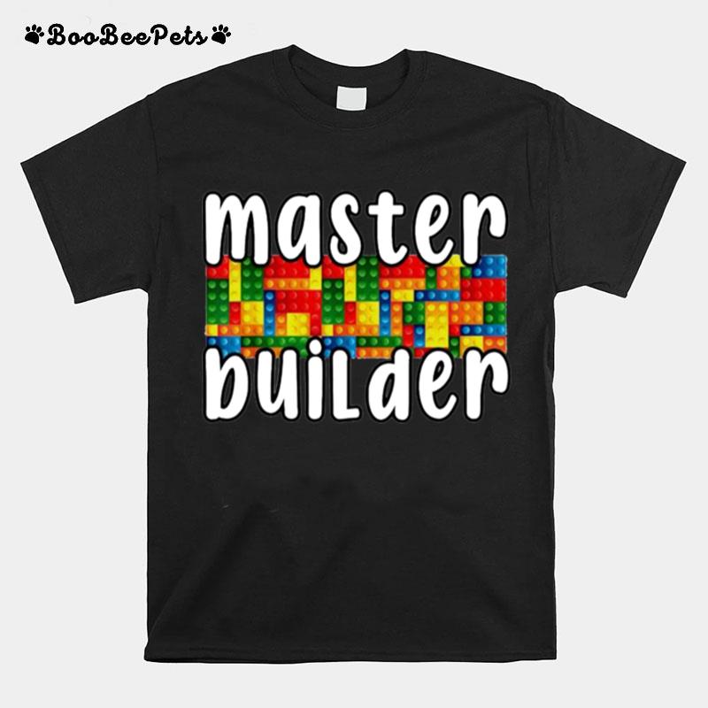 Master Builder Brick Builder Blocks T-Shirt